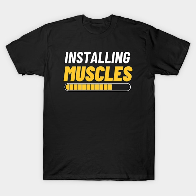 Funny Workout T-Shirt, Humorous Gym. Funny Fitness, Installing Muscles T-Shirt by Clothing Spot 